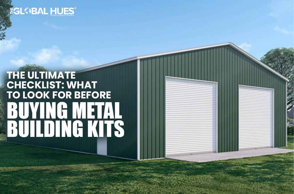 The Ultimate Checklist: What To Look For Before Buying Metal Building Kits