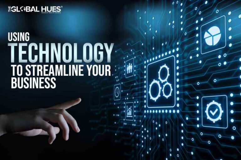 Using technology to streamline your business | The Global Hues