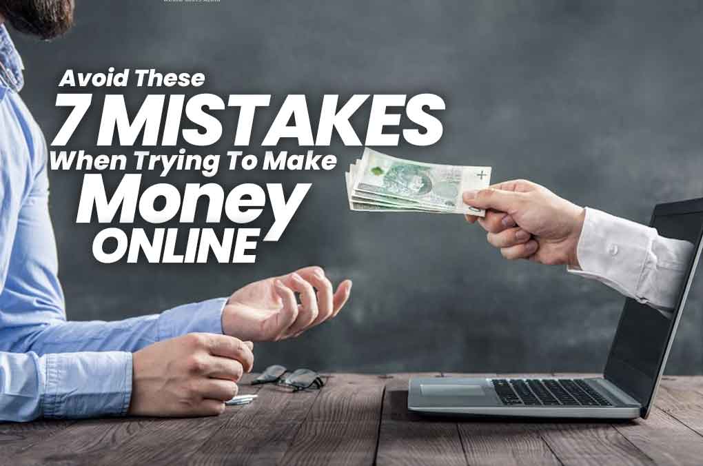 Avoid-These-7-Mistakes-When-Trying-To-Make-Money-Online