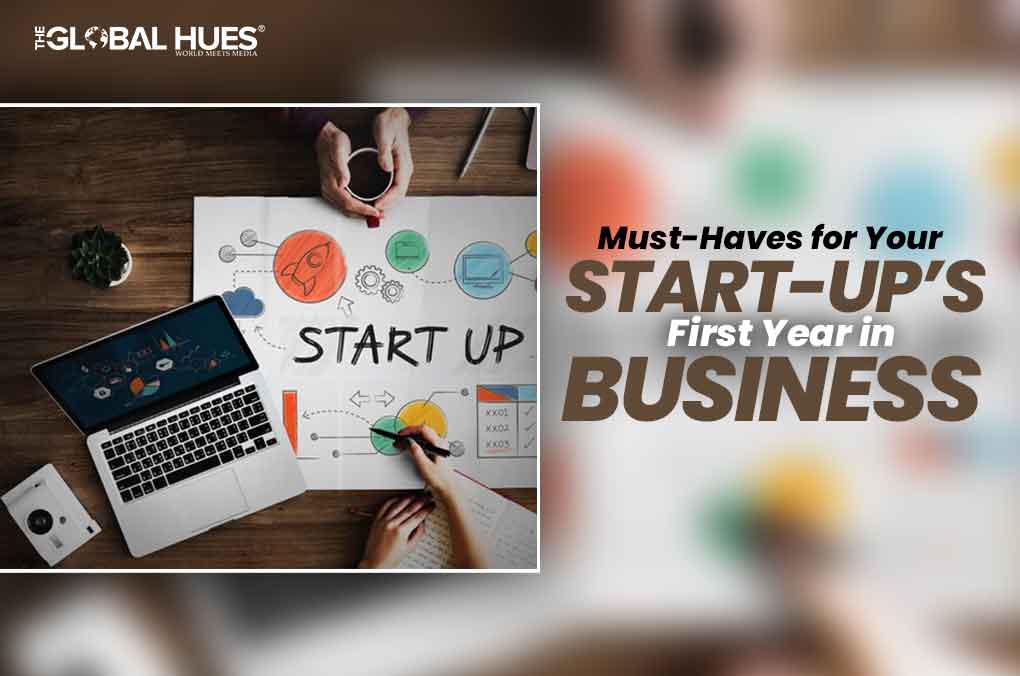 Must-Haves for Your Start-up’s First Year in Business