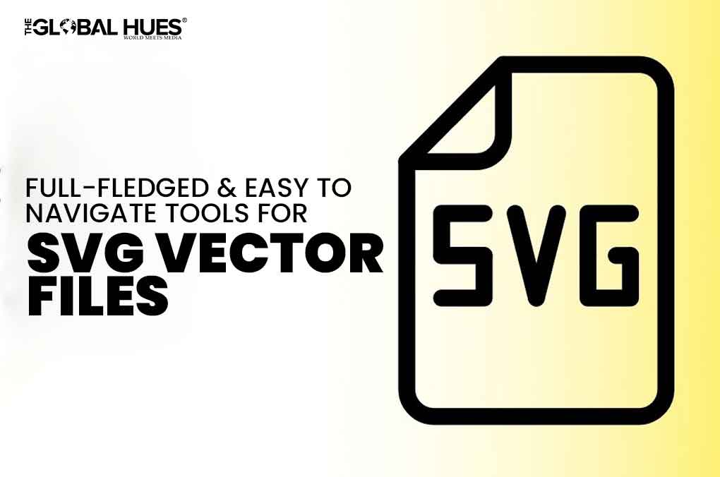 Full-Fledged & Easy to Navigate Tools for SVG Vector Files