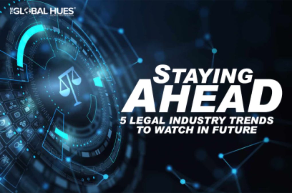 Staying Ahead 5 Legal Industry Trends To Watch in Future