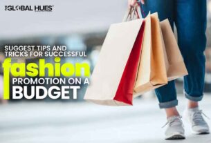 Suggest Tips And Tricks For Successful Fashion Promotion On A Budget