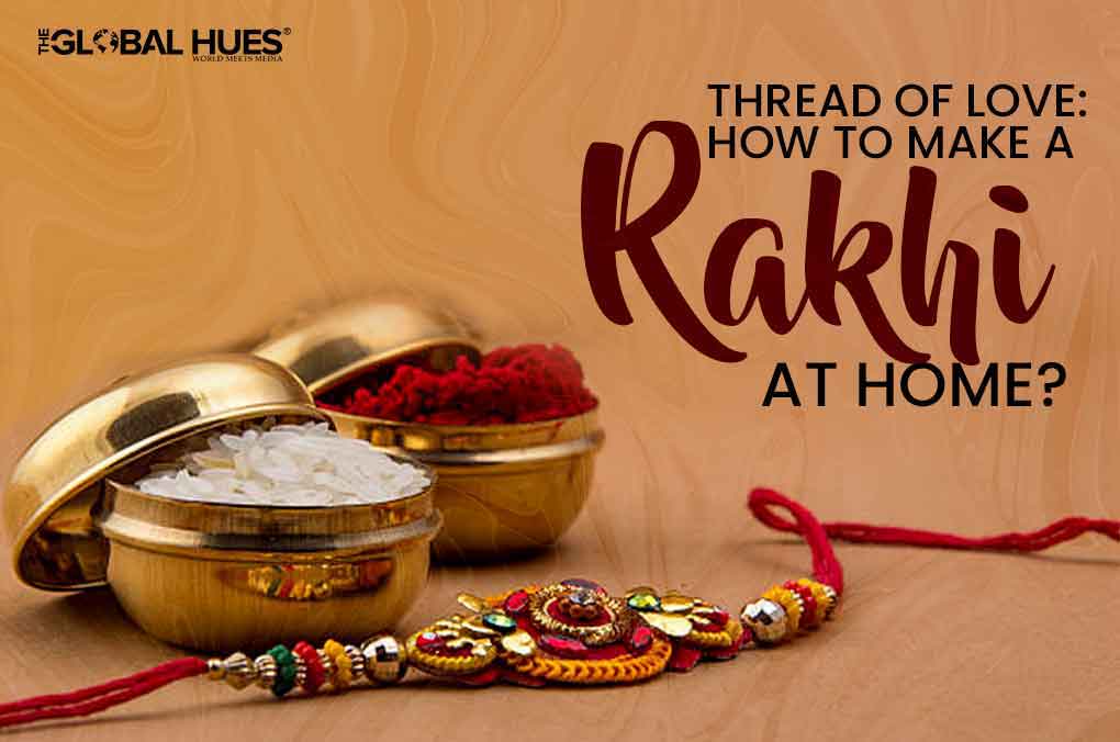 Thread-of-Love-How-to-Make-a-Rakhi-at-home