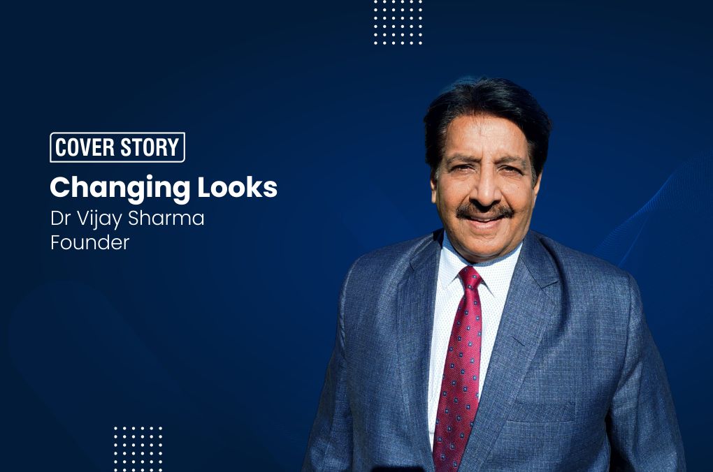 Changing Looks, Dr Vijay Sharma