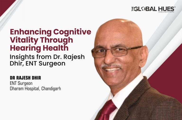 D Rajesh Enhancing Cognitive Vitality through Hearing Health: Insights from Dr ...