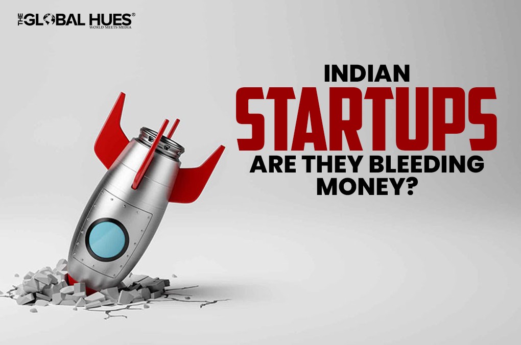 Indian Startups Are They Bleeding Money