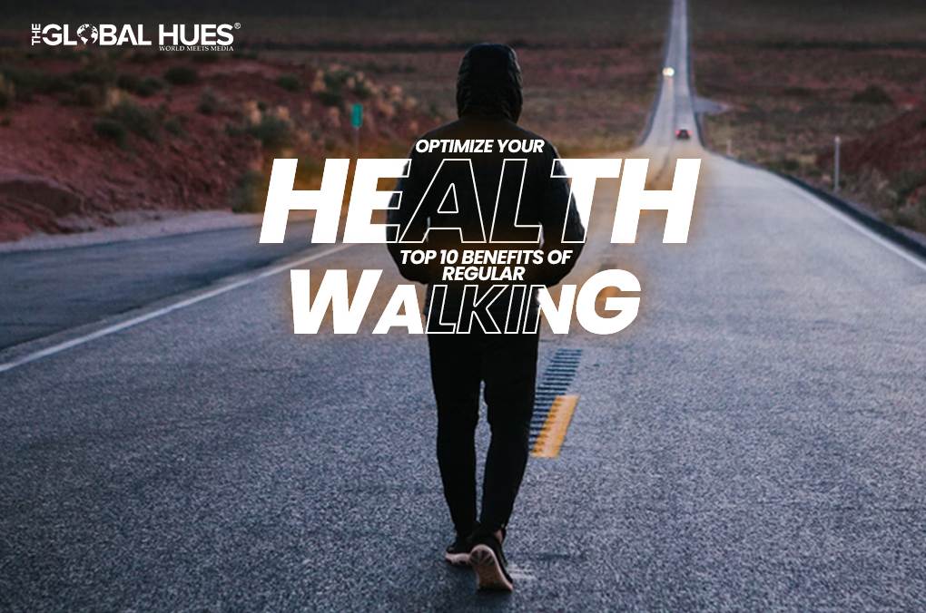 Optimize Your Health Top 10 Benefits Of Regular Walking