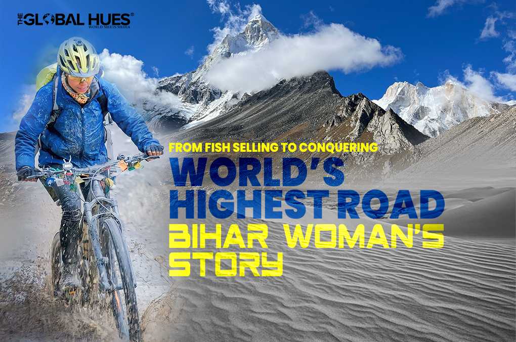 From Fish Selling to Conquering World’s Highest Road Bihar Woman’s Story