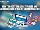 How to Boost the Effectiveness and Sustainability of Online Communication