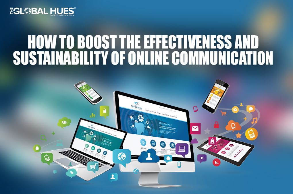 How to Boost the Effectiveness and Sustainability of Online Communication