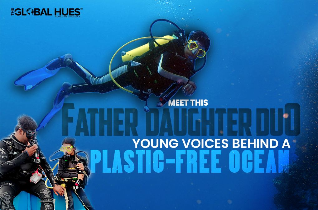Meet This Father-Daughter Duo Young Voices Behind A Plastic-Free Ocean