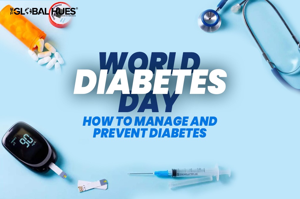 World Diabetes Day How To Manage And Prevent Diabetes