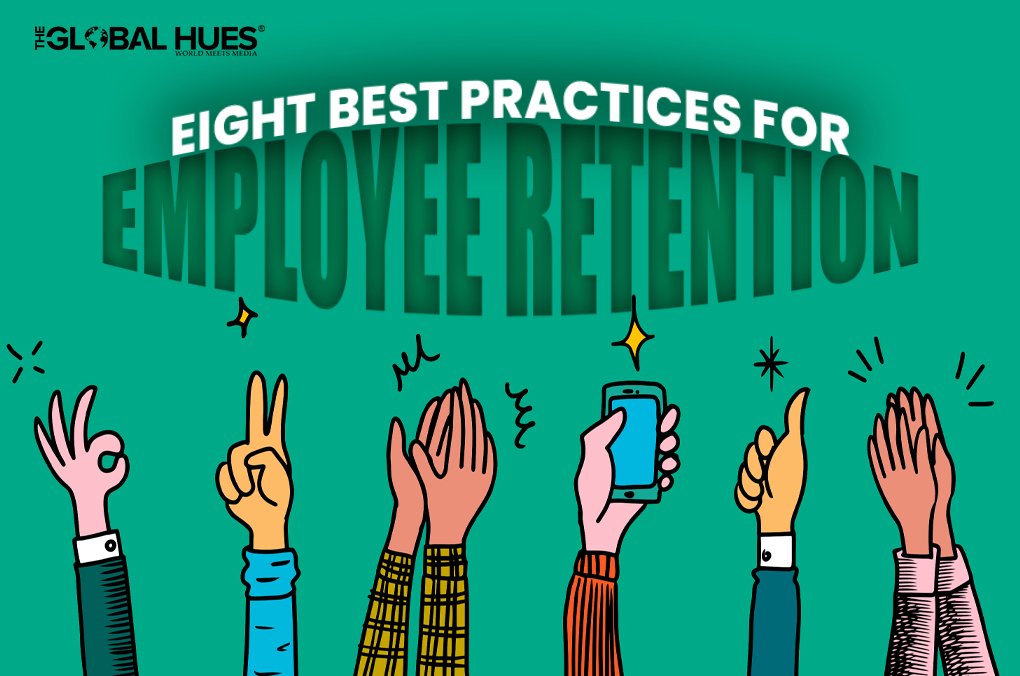 Eight Best Practices For Employee Retention