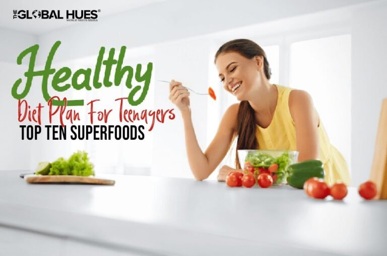 Healthy Diet Plan For Teenagers | Top Ten Superfoods