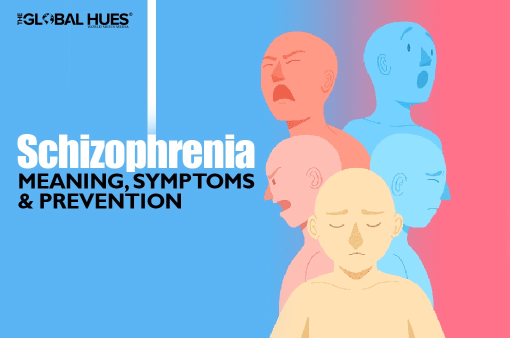 Schizophrenia: Meaning, Symptoms & Prevention