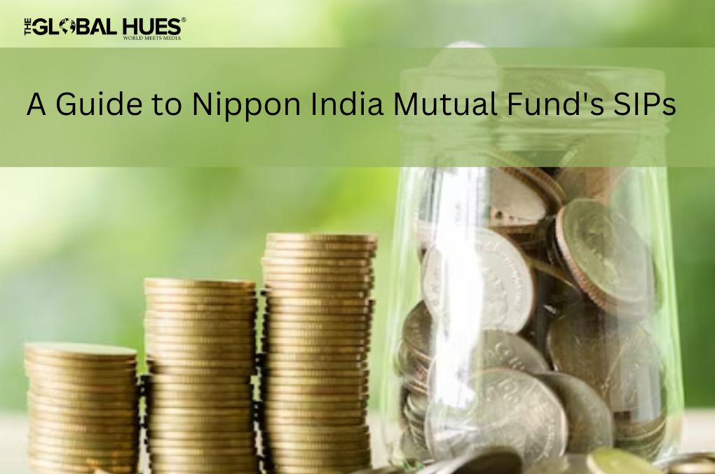A Guide to Nippon India Mutual Fund's SIPs