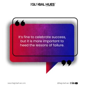 It’s fine to celebrate success, but it is more important to heed the lessons of failure