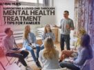 Supporting a Loved One Through Mental Health Treatment 7 Tips for Families