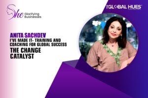 Anita Sachdev, She Glorifying Businesses, Nari Shakti
