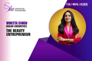 Vineeta Singh, She Glorifying Businesses, Nari Shakti