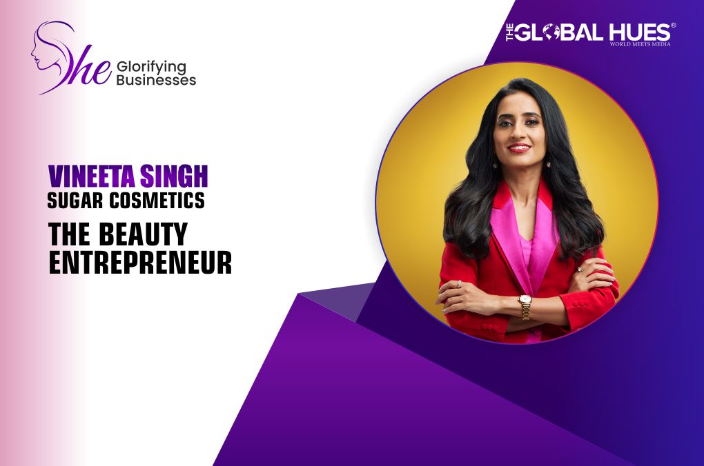 Vineeta Singh On How She Built Her Brand Into A Phenomenal Success