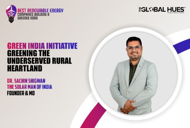 Green India Initiative, Dr. Sachin Shigwan, Best Renewable Companies building a greener India