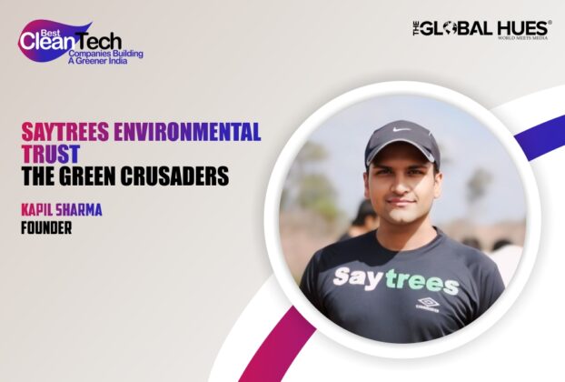 SayTrees Environmental Trust, Kapil Sharma, best Cleantech companies building a greener India