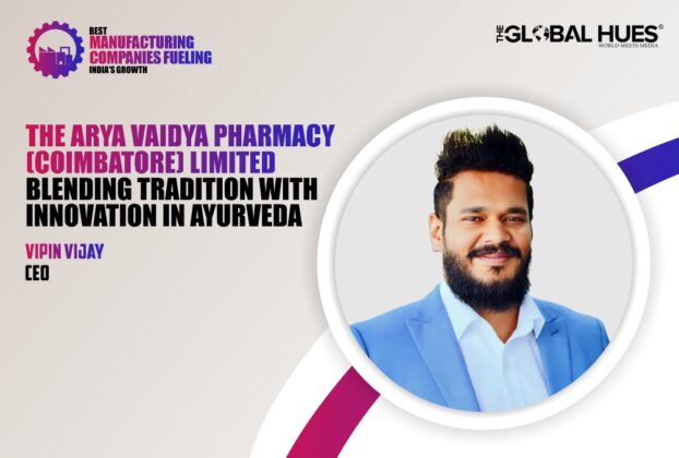 The Arya Vaidya Pharmacy (Coimbatore) Limited, Vipin Vijay, Best manufacturing companies fueling India's growth