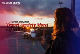 Tips for Managing Travel Anxiety More Effectively