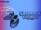 Cashback Credit Card Earning Money While You Spend