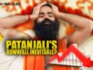 Is Patanjali Downfall Inevitable? Legal Tussles & Survival