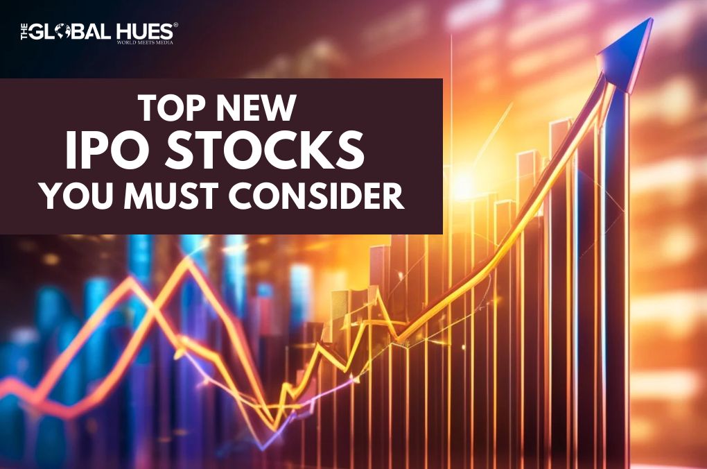 Top New IPO Stocks You Must Consider