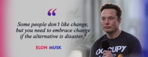 Some people don’t like change, but you need to embrace change if the alternative is disaster