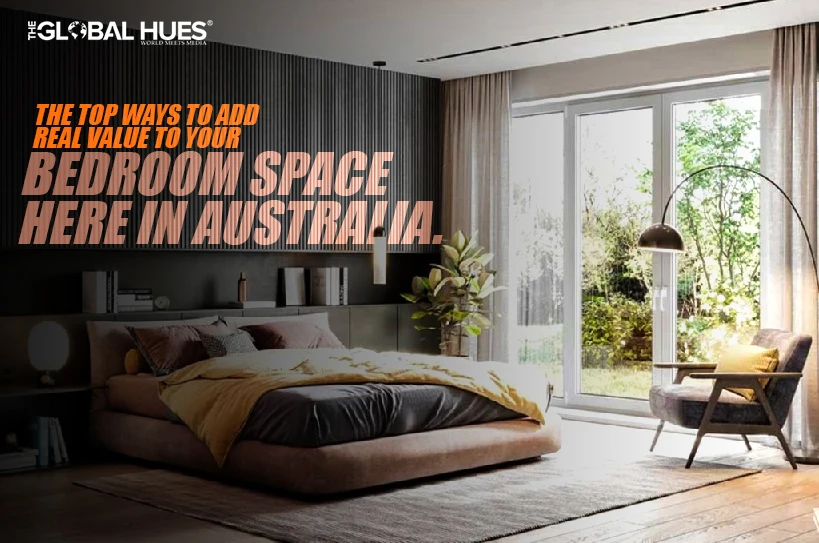 The-Top-Ways-To-Add-Real-Value-To-Your-Bedroom-Space-Here-In-Australia