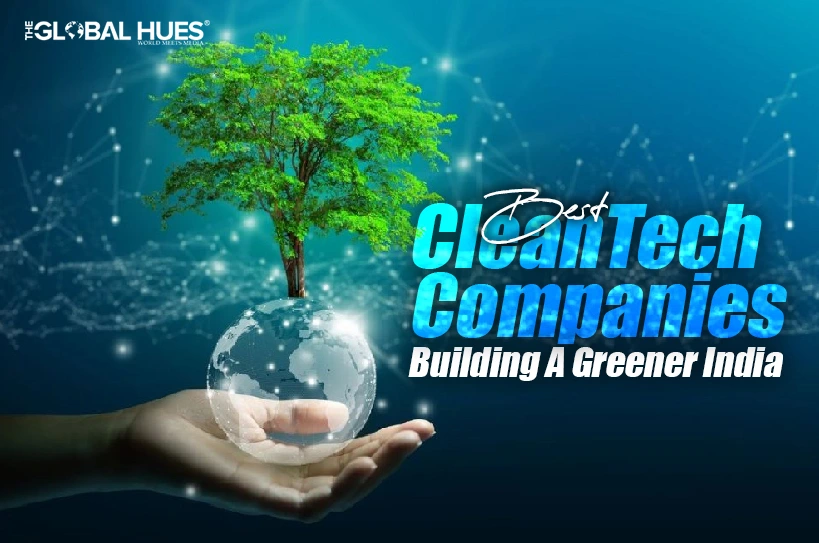 Best-CleanTech-Companies-Building-A-Greener-India