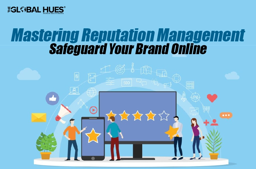 Mastering-Reputation-Management-Safeguard-Your-Brand-Online