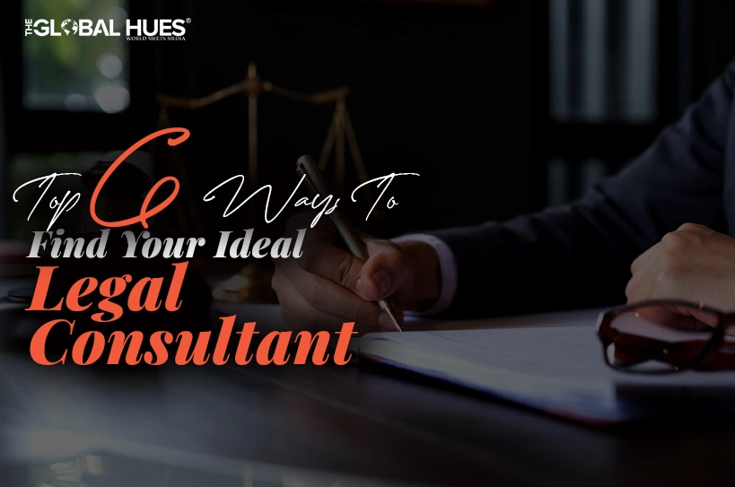 Top-6-Ways-To-Find-Your-Ideal-Legal-Consultant