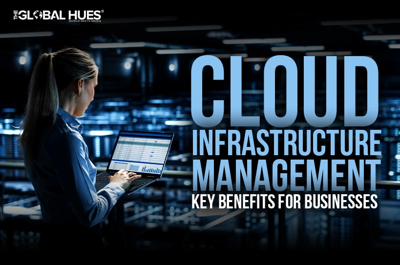 Cloud-Infrastructure-Management-Key-Benefits-For-Businesses