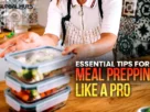 Essential-Tips-for-Meal-Prepping-Like-a-Pro