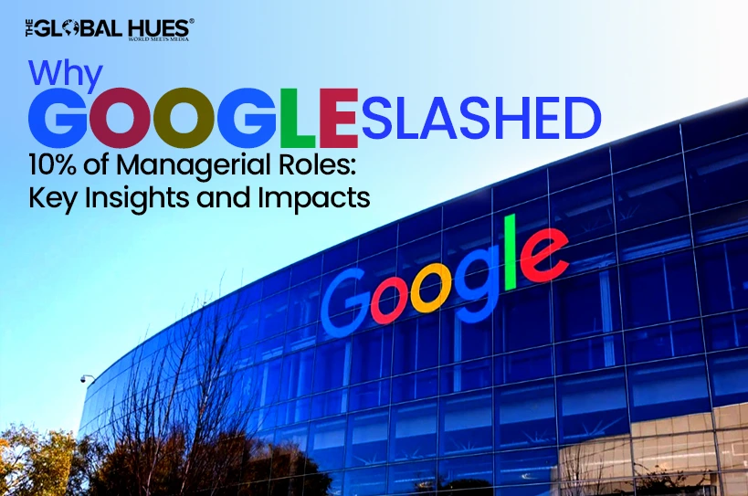 Google Slashed 10% in Managerial Role