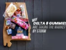 Why-Delta-8-Gummies-Are-Taking-the-Market-by-Storm