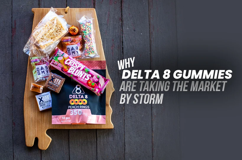 Why-Delta-8-Gummies-Are-Taking-the-Market-by-Storm