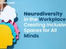 Neurodiversity in the Workplace