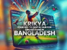 Krikya-Your-Go-To-Digital-Hub-for-Cricket-Fans-in-Bangladesh