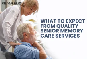 The-Global-Hues-What-to-Expect-from-Quality-Senior-Memory-Care-Services