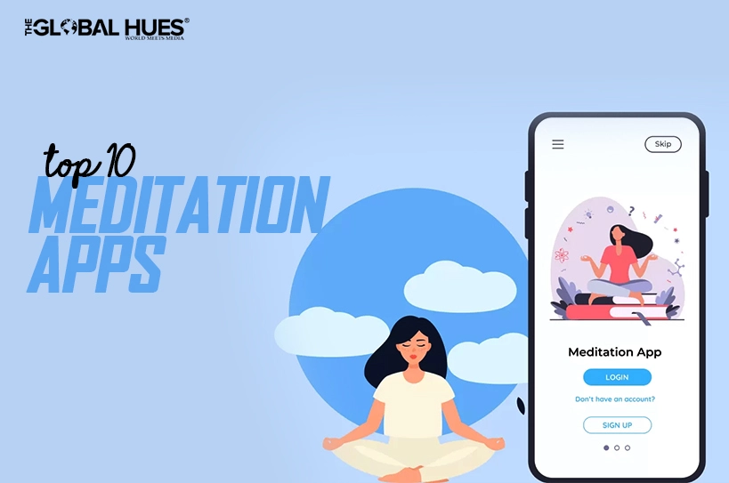 The-Global-Hues-Top-10-Meditation-Apps