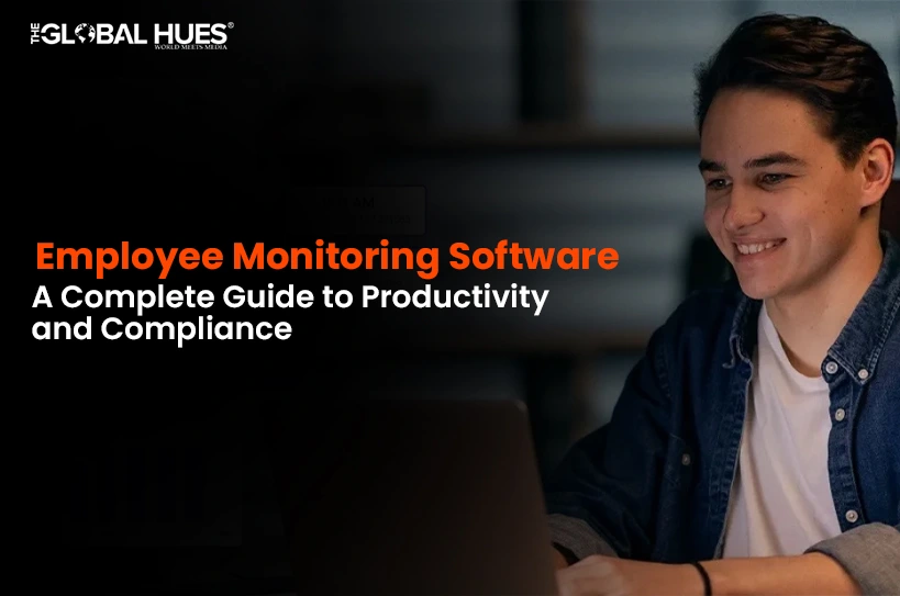 The-Global-Hues-Employee-Monitoring-Software-A-Complete-Guide-to-Productivity-and-Compliance