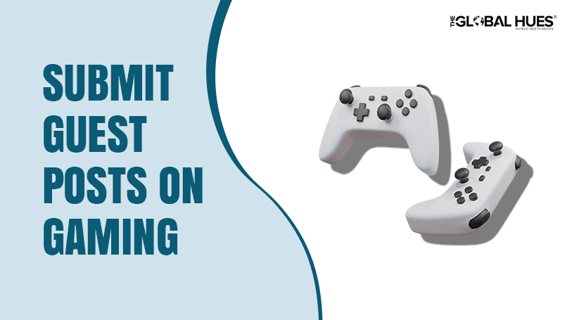 Write for Us Gaming, Casino, Travel, Home Improvement