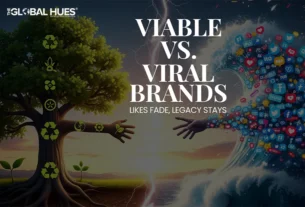 The-Global-Hues-Viable-vs-Viral-Brands-Likes-Fade-Legacy-Stays